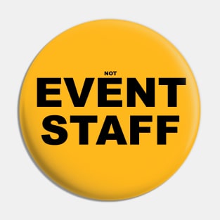 EVENT STAFF / NOT Pin