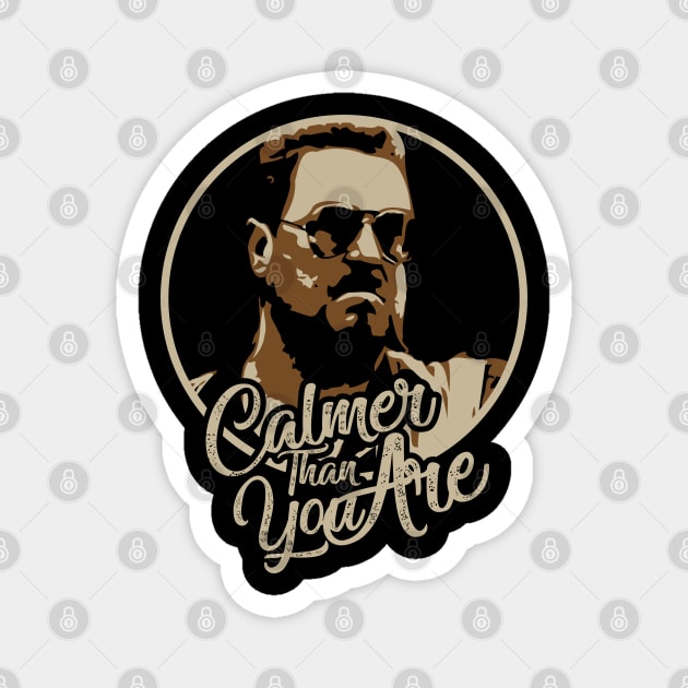 Calmer Than You Are // Walter Sobchak Magnet by Scaryzz