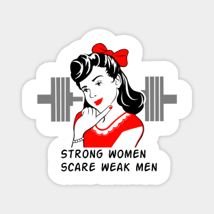 Strong women scare weak men Magnet