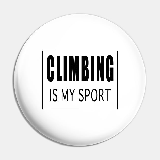 Climbing is My Sport Pin by Designz4U