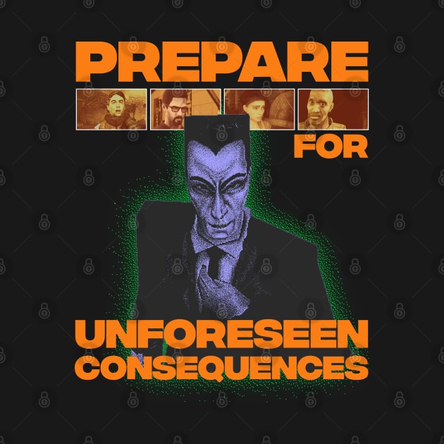 Prepare for unforeseen consequences by Mrmera