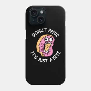 Donut Panic It's Just A Bite Phone Case