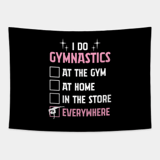 Funny Gymnastics Tshirt For Gymnast - I Do Gymnastics EVERYWHERE Tapestry