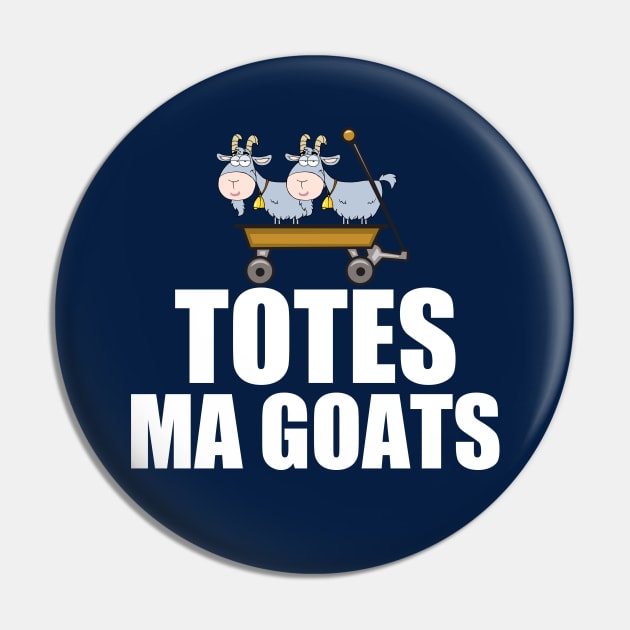 Totes Ma Goats Pin by epiclovedesigns