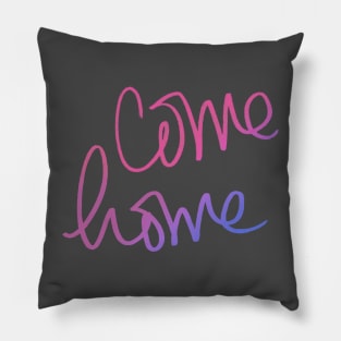 Come Home Pillow