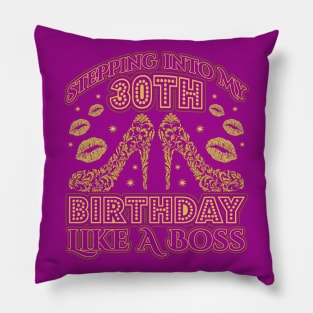 Stepping into my 30th Birthday Boss Pillow