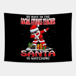 Be Nice To The Social Studies Teachersanta Is Watc Santa is Watching Tapestry