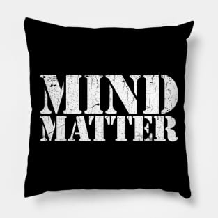 MIND over MATTER Pillow