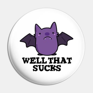 Well That Sucks Cute Baby Bat Pun Pin