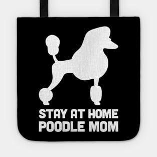 Poodle - Funny Stay At Home Dog Mom Tote