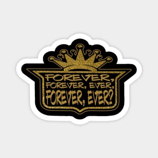 FOREVER, EVER? Magnet