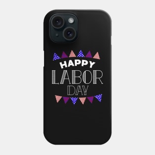 Happy Labor Day Phone Case