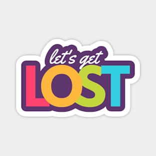 Let's Get Lost Magnet