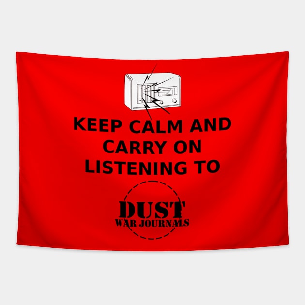 Keep calm and carry on listening to Dust War Journals Tapestry by DustWarJournals