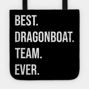 Best Dragon Boat Racing Team Ever Tote