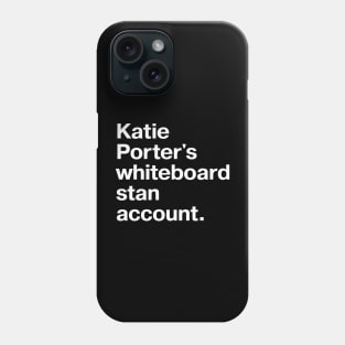 Katie Porter's whiteboard stan account. Phone Case