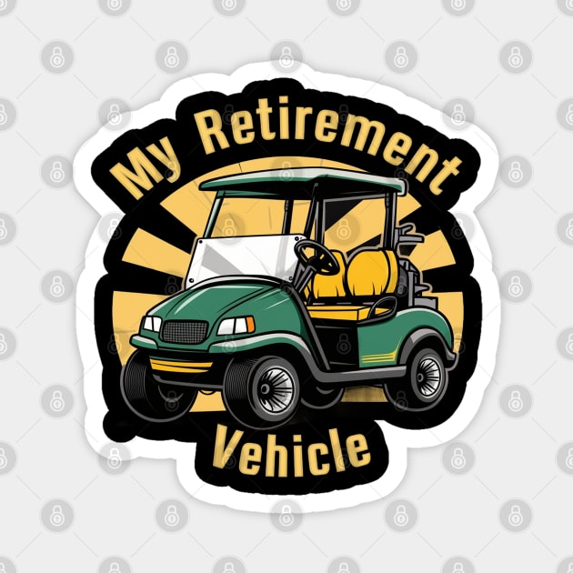 My Retirement Vehicle Magnet by mdr design