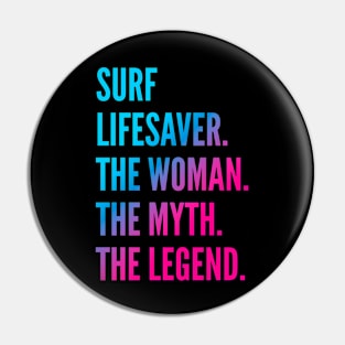 Surf Lifesaver The Woman The Myth The Legend Pin