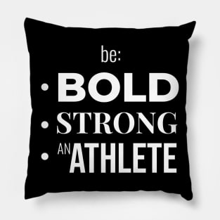 Be BOLD, STRONG, BE AN ATHLETE (DARK BG) | Minimal Text Aesthetic Streetwear Unisex Design for Fitness/Athletes | Shirt, Hoodie, Coffee Mug, Mug, Apparel, Sticker, Gift, Pins, Totes, Magnets, Pillows Pillow