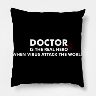 Doctor Is The Real Hero Pillow