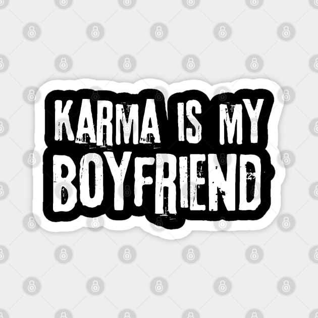 Karma is my boyfriend Magnet by The WYLD Tribe