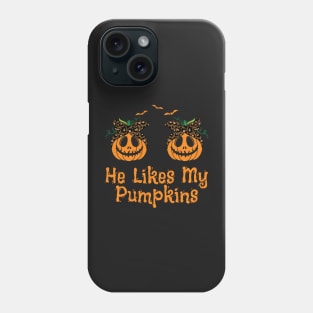 He Likes My Pumpkins, Funny Matching Couples Halloween Phone Case
