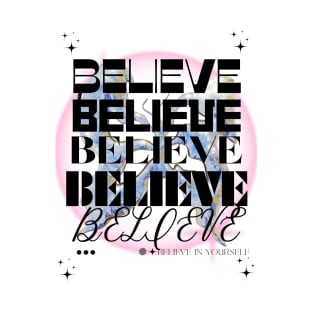 Believe T-Shirt