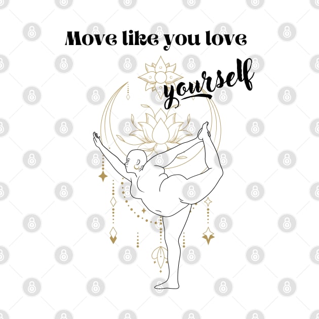 Move like you love yourself by Kahytal