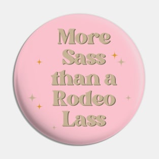 More Sass than a Rodeo Lass Pin