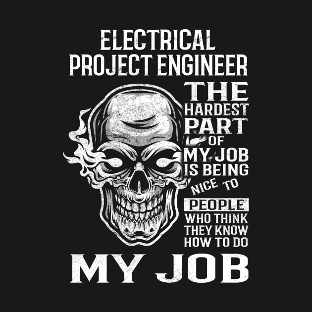 Discover Electrical Project Engineer T Shirt - The Hardest Part Gift Item Tee - Electrical Project Engineer - T-Shirt