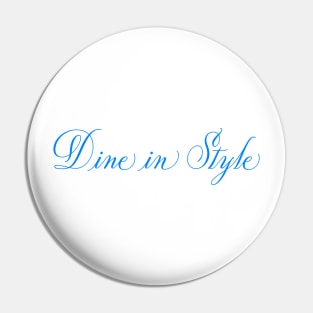 Dine in Style Pin