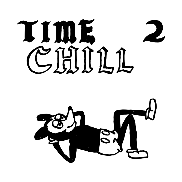 TIME 2 CHILL by TheCosmicTradingPost