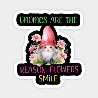 Gnomes Are The Reason Flowers Smile Magnet