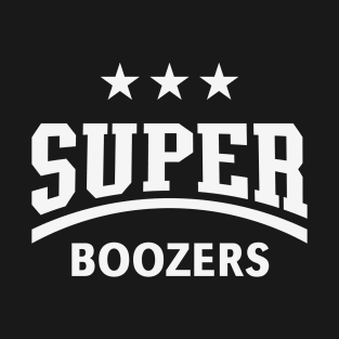 Super Boozers (Drinking Team / Booze / Alcohol / White) T-Shirt