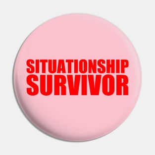 Situationship Survivor Pin