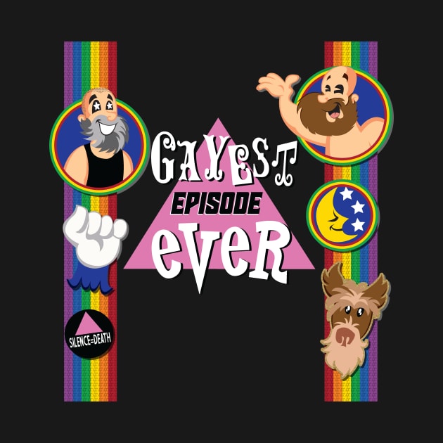 Show Your Support by Gayest Episode Ever