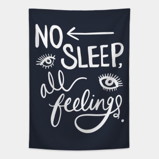 Insomnia: No Sleep, All Feelings Funny Sleepless Design Tapestry