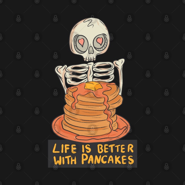 Life is better with pancakes by Jess Adams