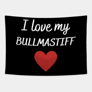 I love my bullmastiff Tapestry