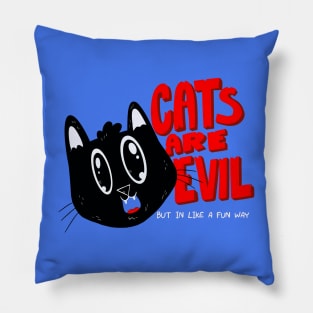 Cats are evil Pillow