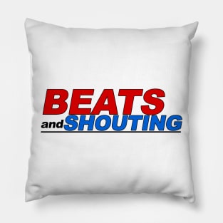 Beats and Shouting Pillow