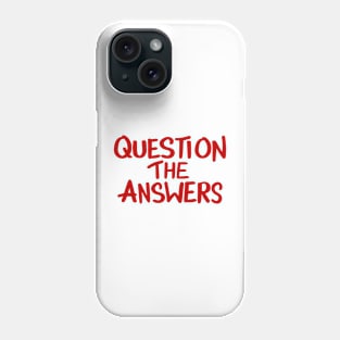 Question The Answers Phone Case