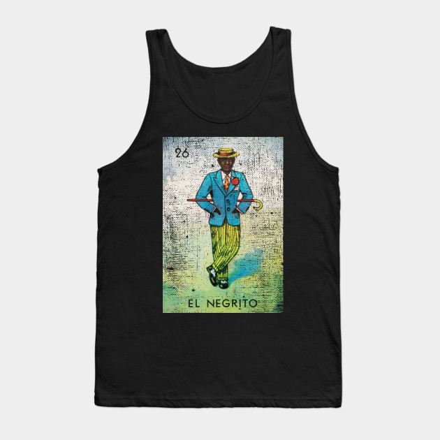 El Negrito Mexican Loteria Bingo Card Loteria Card Tank Top Teepublic