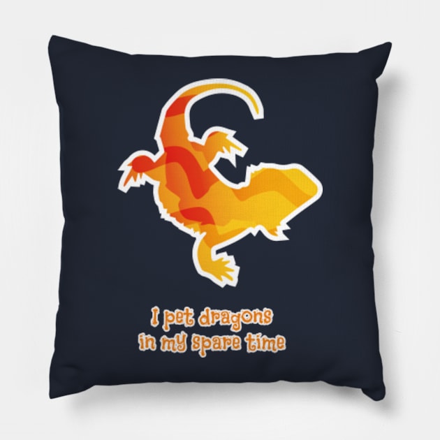 I Pet Dragons In My Spare Time Pillow by bluerockproducts