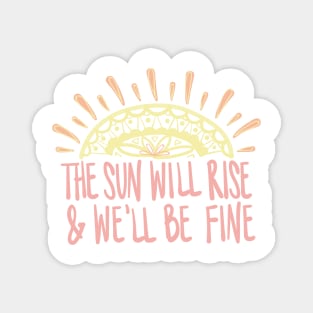 The Sun Will Rise & We'll Be Fine Avett Brothers Lyric Magnet