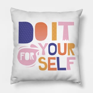 Do it for Your Self Pillow