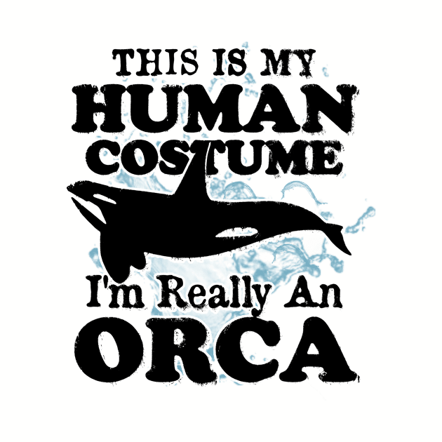 This is My Human Costume I'm Really An Orca Whale by CreativeSalek