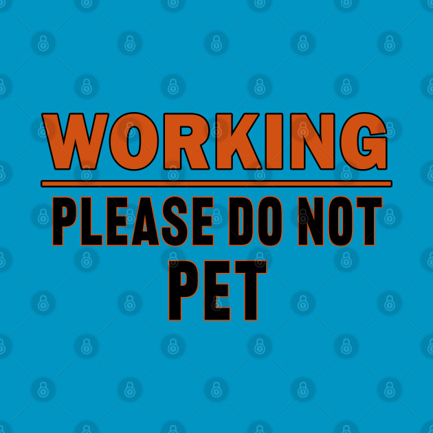 Service Human Do Not Pet by rexthinks