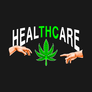 HEALTHCARE - THC Pot Leaf | Support Medical Marijuana Weed T-Shirt