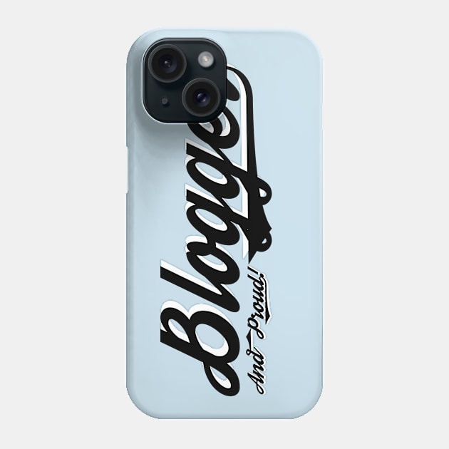 Blogger and Proud! Phone Case by AshStore